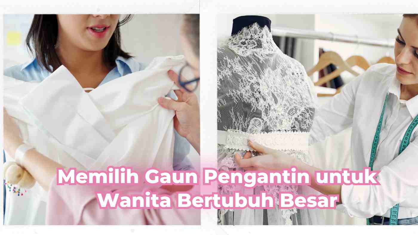 memilih gaun pengantin berukuran besar