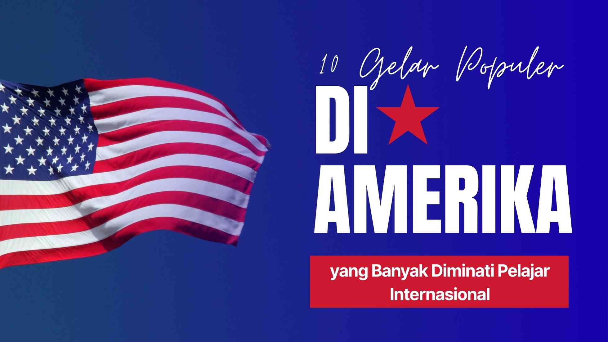 10 Gelar Populer di Amerika yang Banyak Diminati Pelajar Internasional