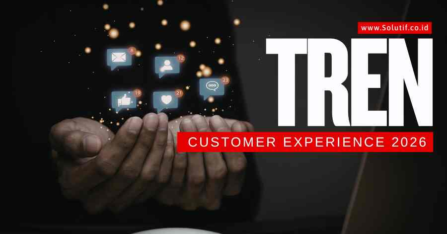 Tren Customer Experience 2026 yang Mengubah Cara Bisnis Melayani Pelanggan